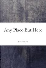 Any Place But Here 
