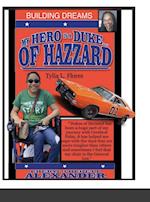 MY HERO IS A DUKE... OF HAZZARD (BUILDING DREAMS) 