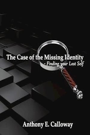 The Case of The Missing Identity: Finding Your Lost Self