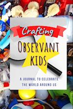 Crafting Observant Kids 