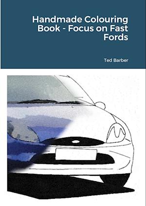 Handmade Colouring Book - Focus on Fast Fords