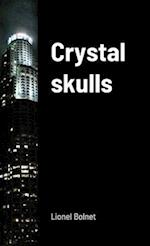 Crystal skulls 