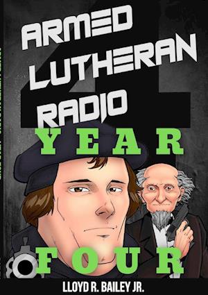 Armed Lutheran Radio - Year Four