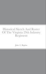 Historical Sketch And Roster Of The Virginia 29th Infantry Regiment