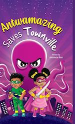 Antwamazing Saves Townville