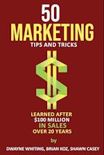 50 Marketing Tips & Tricks Learned After $100 Million in Sales Over 20 Years 