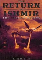 The Return To Ishmir The Legend Begins 