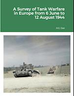 A Survey of Tank Warfare in Europe from 6 June to 12 August 1944 