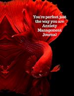 You're perfect just the way you are anxiety management journal 