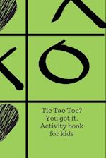 Tic Tac Toe? You got it. Activity book for kids. 