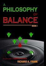 A PHILOSOPHY OF BALANCE BOOK I 