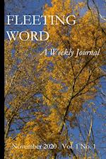 Fleeting Word -- A Weekly Journal -- November 2020 -- Volume 1 Number 1 