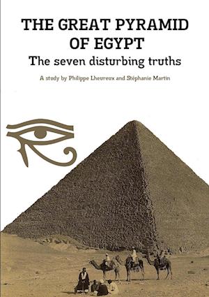 THE GREAT PYRAMID OF EGYPT - The seven disturbing truths