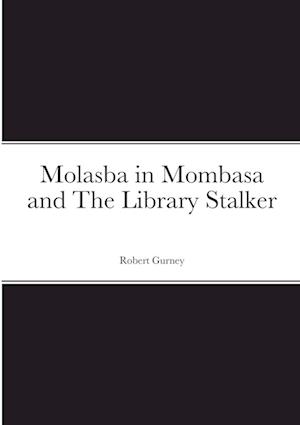 Molasba in Mombasa and The Library Stalker