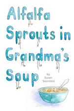 Alfalfa Sprouts in Grandma's Soup 