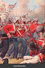 A VICTORIAN SOLDIER'S STORY 