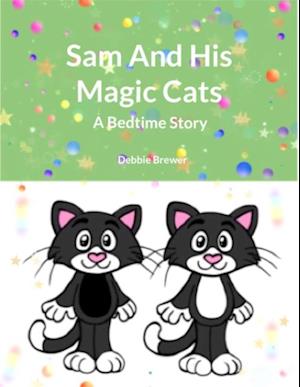 Sam And His Magic Cats, A Bedtime Story