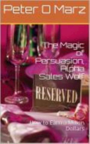 Magic of Persuasion, Alpha Sales Wolf