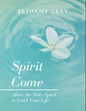 Spirit Come