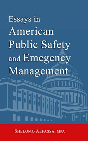 Essays in American Public Safety and Emergency Management