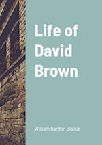 Life of David Brown 