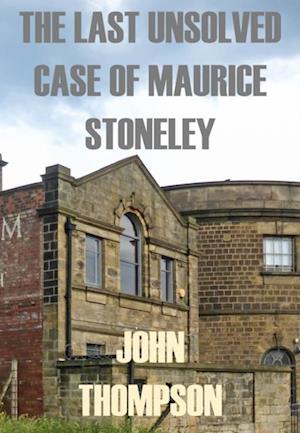 Last Unsolved Case Of Maurice Stoneley