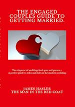 The Engaged Couples Guide to Getting Married 