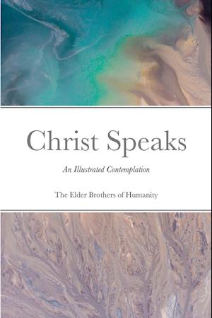 Christ Speaks: An Illustrated Contemplation