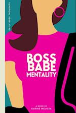 Boss Babe Mentality: 31 Days of Boss Babe Power Moves 