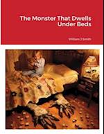 The Monster That Dwells Under Beds 