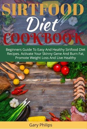 Sirtfood Diet Cookbook