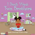 I Don't Want Two Brothers 