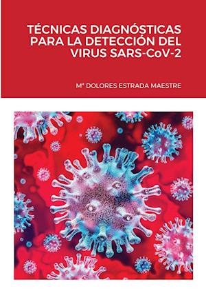 TÉCNICAS DIAGNÓSTICAS PARA LA DETECCIÓN DEL VIRUS SARS-CoV-2