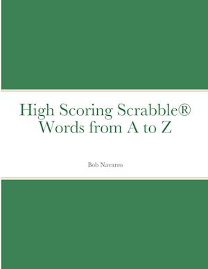 High Scoring Scrabble® Words from A to Z