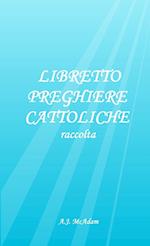 LIBRETTO PREGHIERE CATTOLICHE