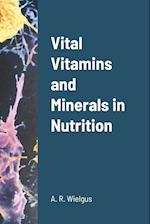 Vital Vitamins and Minerals in Nutrition 