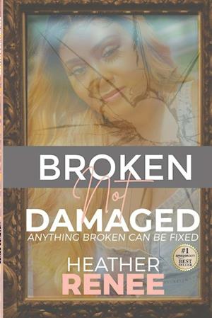 Broken Not Damaged