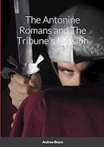 The Antonine Romans and The Tribune's Mission 