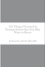325 Things I Learned in Nursing School that You May Want to Know 