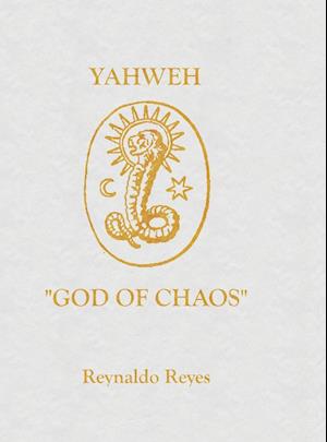 YAHWEH "GOD OF CHAOS"