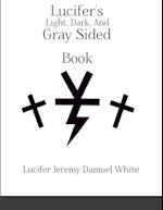 Lucifer's Light, Dark, And Gray Sided Book