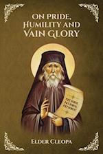 On Pride, Humbleness and Vain Glory by Elder Cleopas the Romanian 