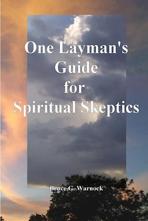 One Layman's Guide for Spiritual Skeptics