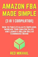 AMAZON FBA MADE SIMPLE [3 in 1 Compilation]