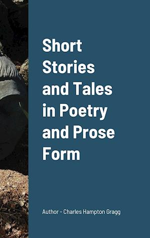 Short Stories and Tales in Poetry and Prose Form