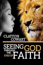 Seeing God Through The Eyes Of Faith 