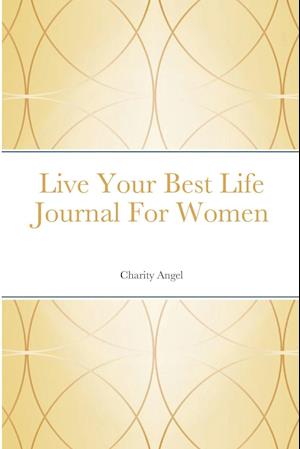 Live Your Best Life Journal For Women