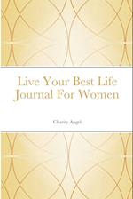 Live Your Best Life Journal For Women 