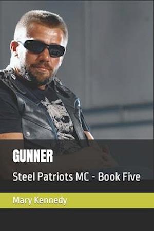 GUNNER: Steel Patriots MC - Book Five