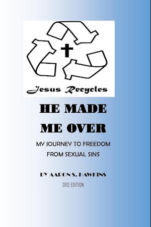 Jesus Recycles He Made Me Over